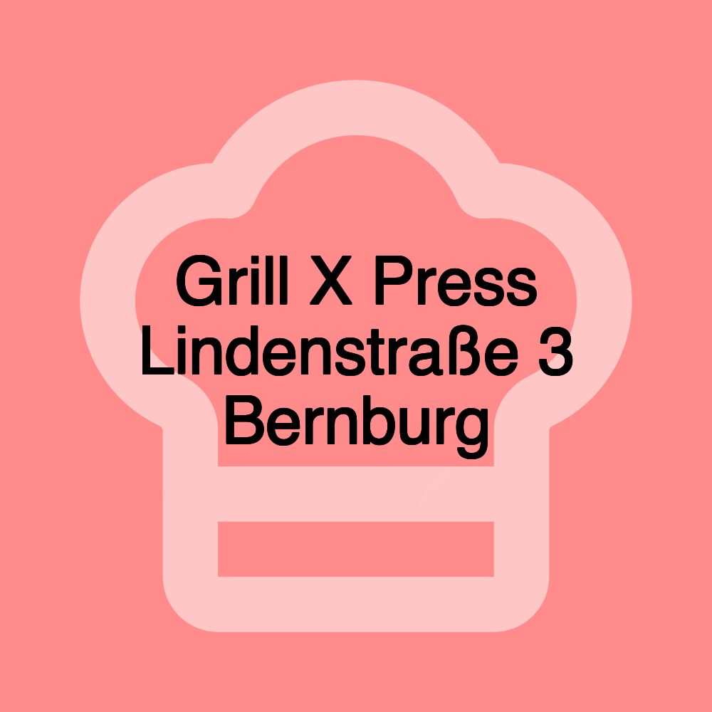 Grill X Press Lindenstraße 3 Bernburg