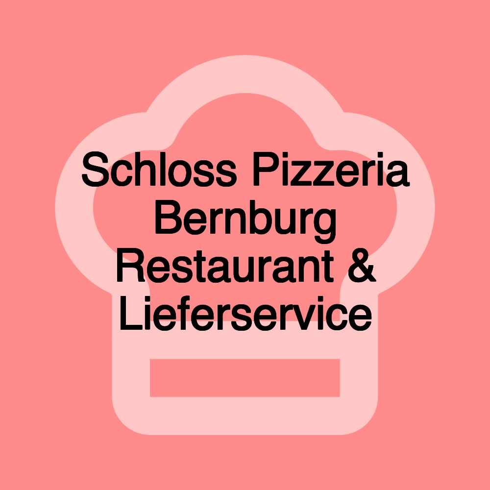 Schloss Pizzeria Bernburg Restaurant & Lieferservice