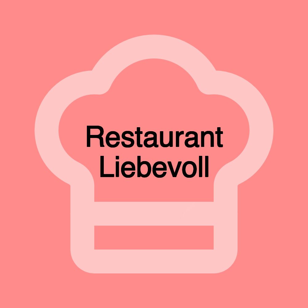 Restaurant Liebevoll