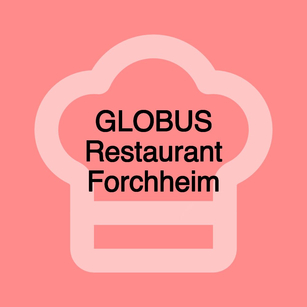 GLOBUS Restaurant Forchheim