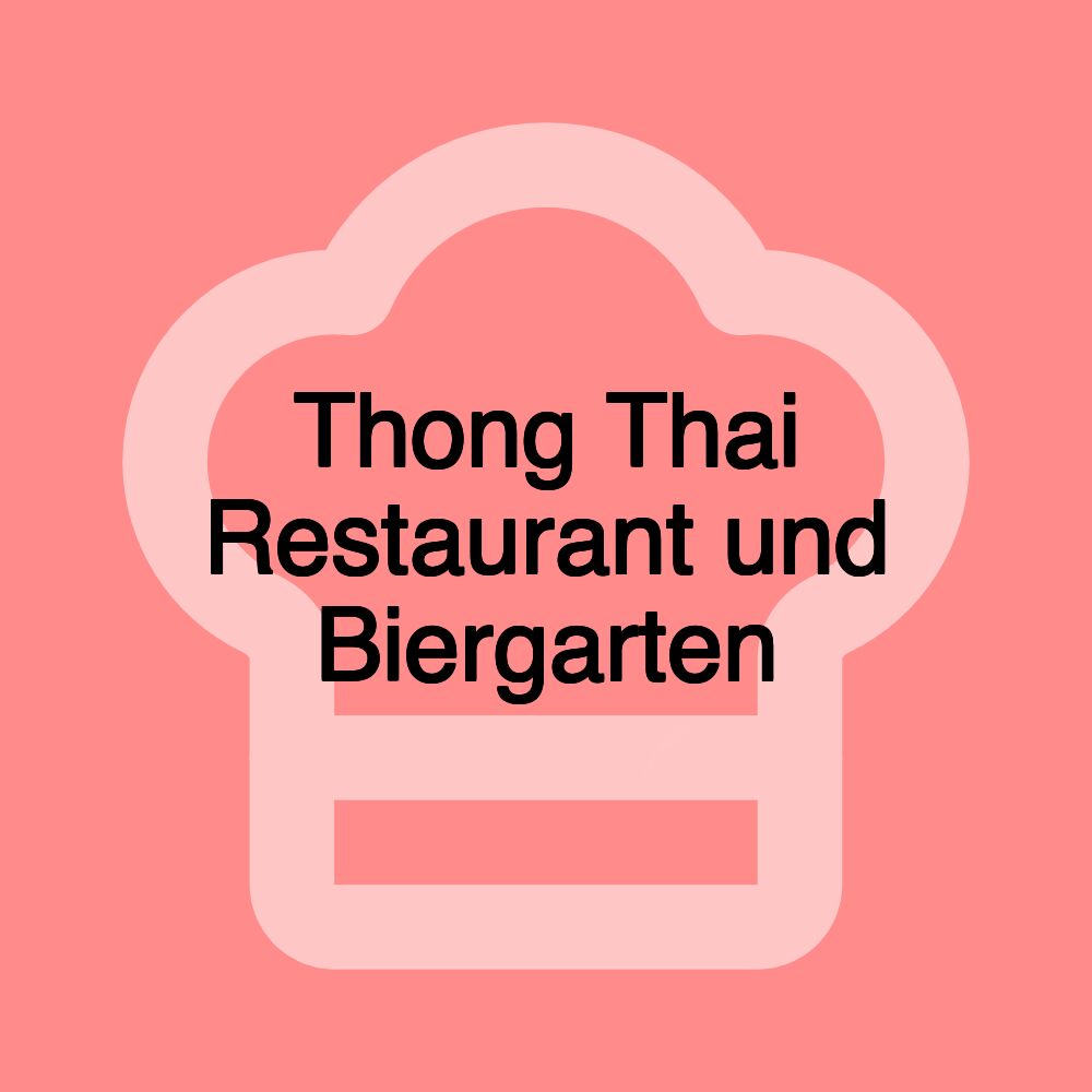 Thong Thai Restaurant und Biergarten