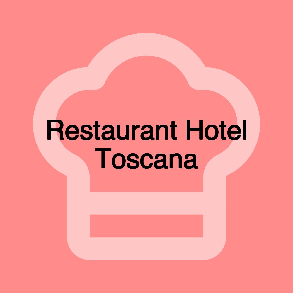 Restaurant Hotel Toscana