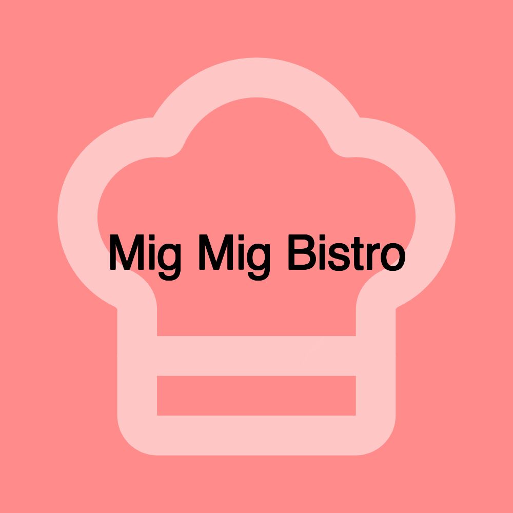 Mig Mig Bistro