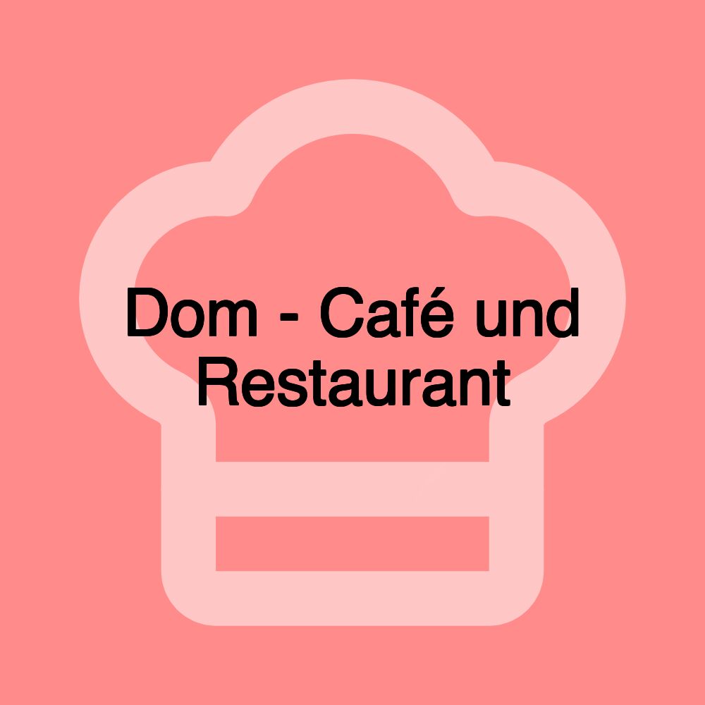 Dom - Café und Restaurant