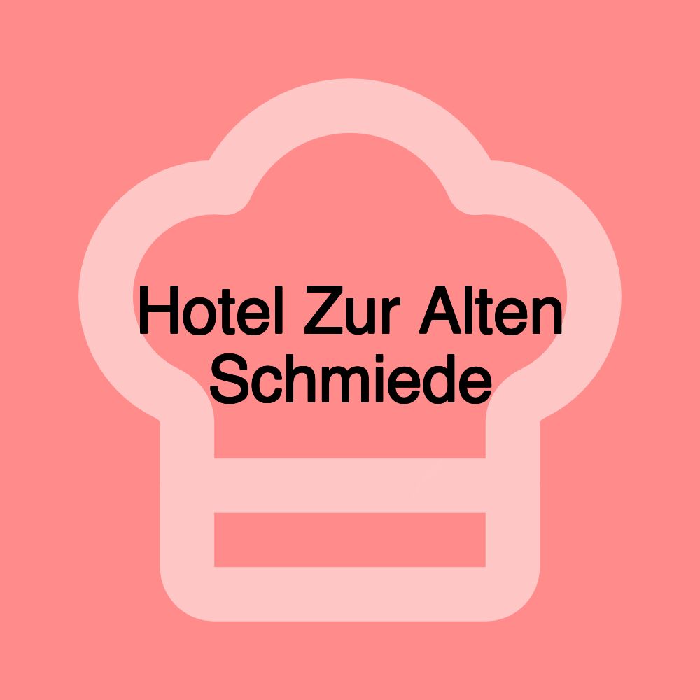 Hotel Zur Alten Schmiede