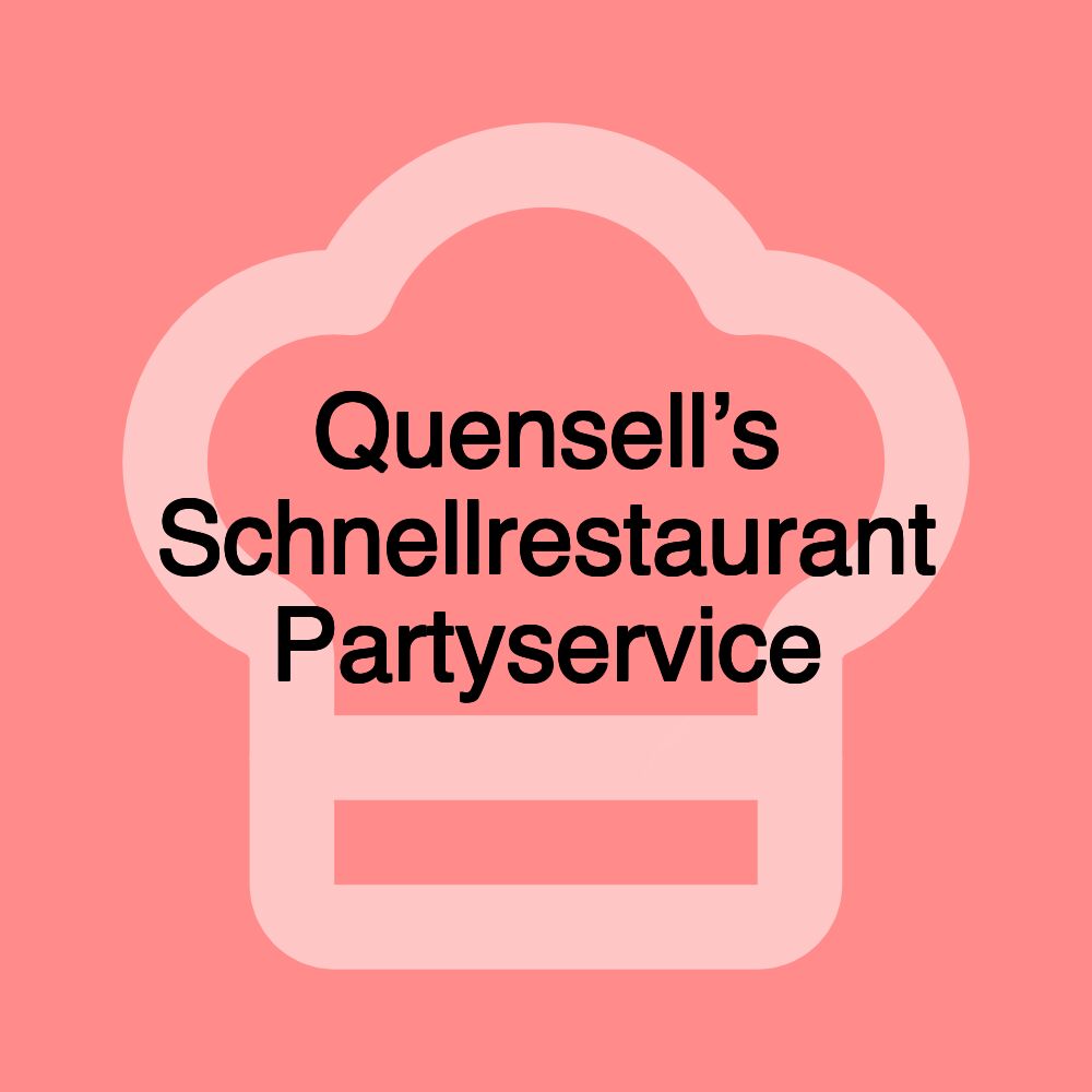 Quensell’s Schnellrestaurant Partyservice