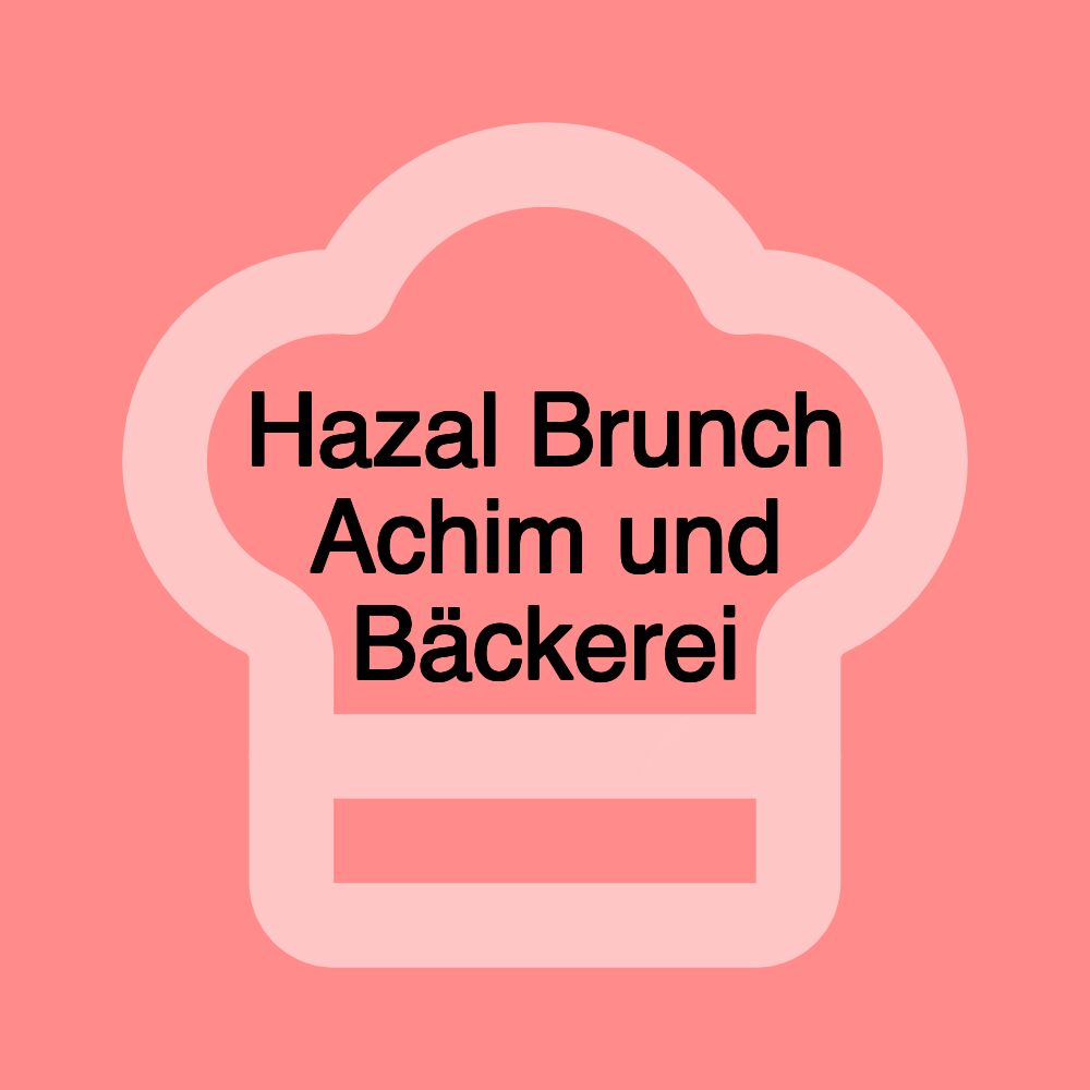 Hazal Brunch Achim und Bäckerei