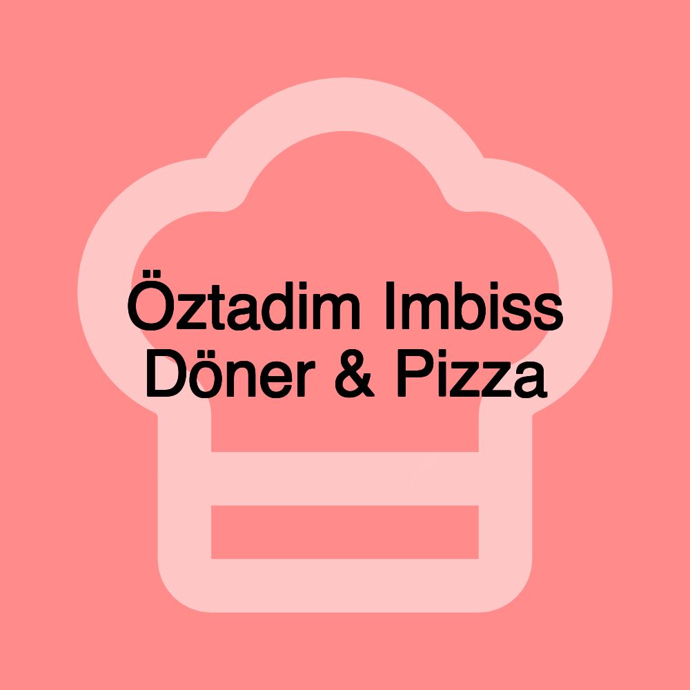 Öztadim Imbiss Döner & Pizza