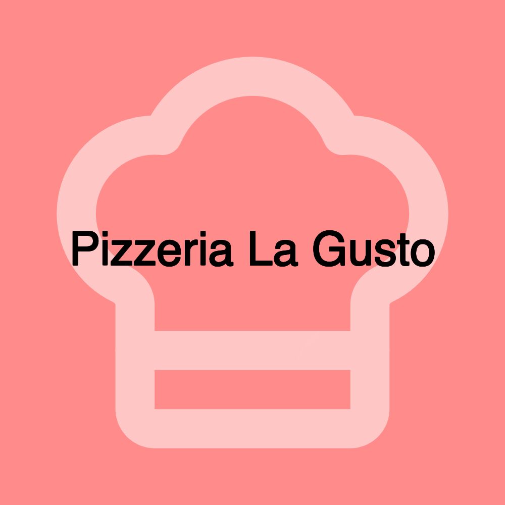 Pizzeria La Gusto