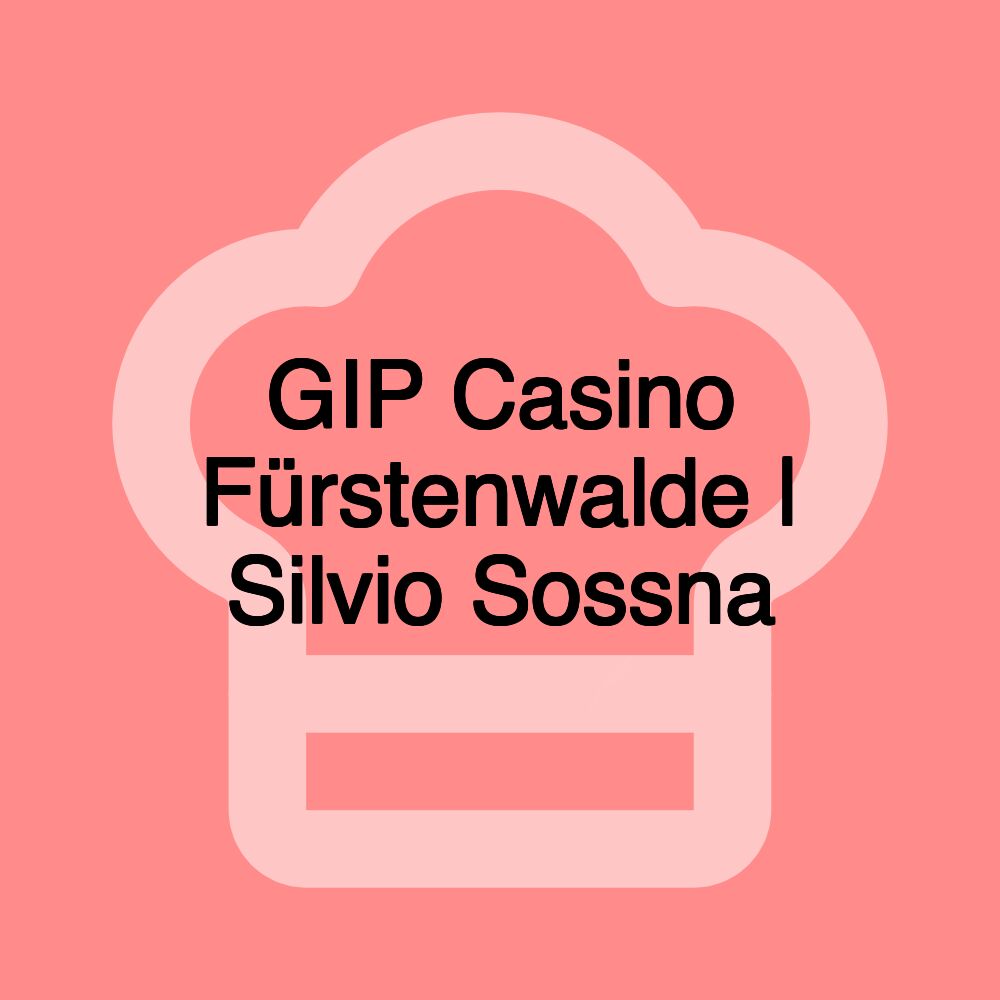 GIP Casino Fürstenwalde | Silvio Sossna