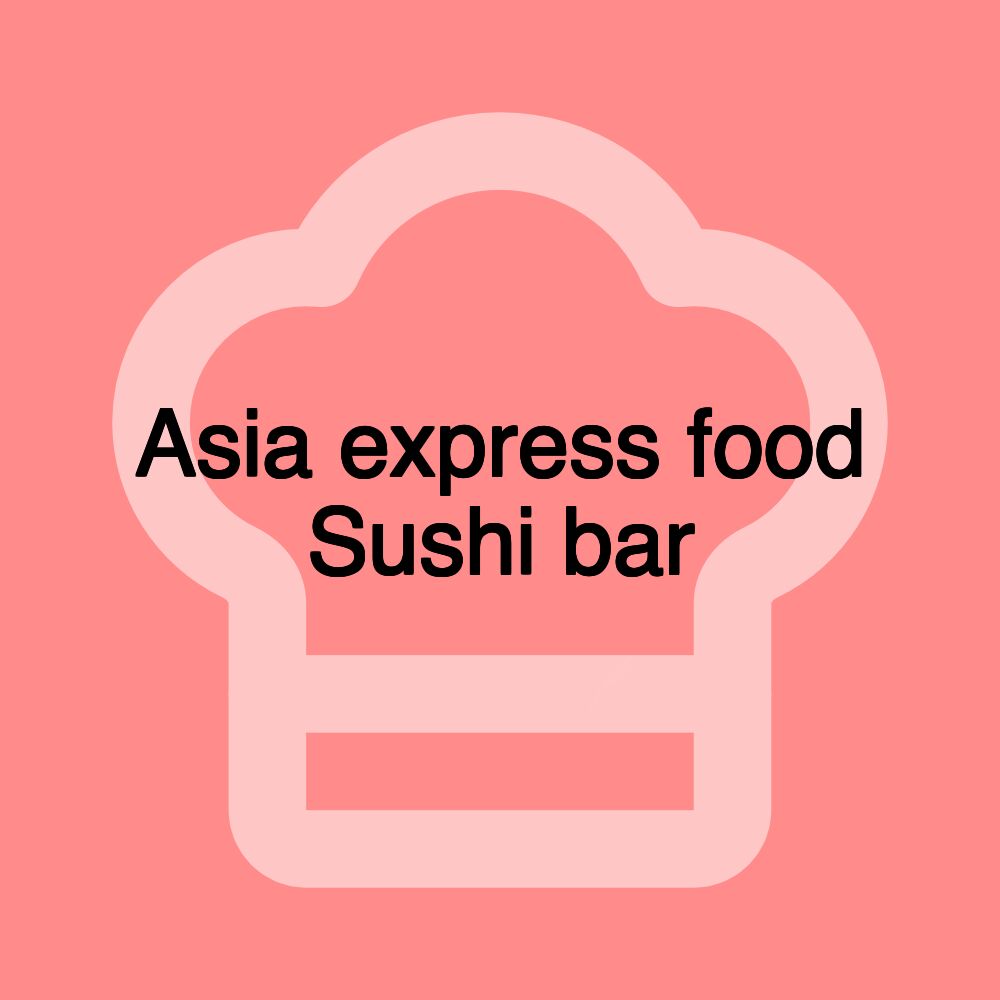 Asia express food Sushi bar