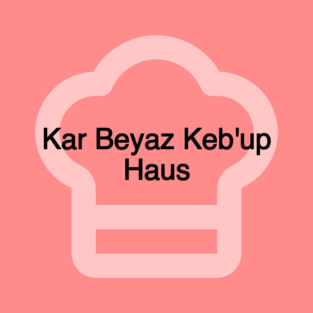 Kar Beyaz Keb'up Haus