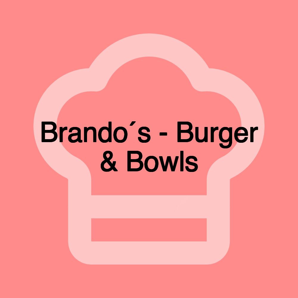 Brando´s - Burger & Bowls