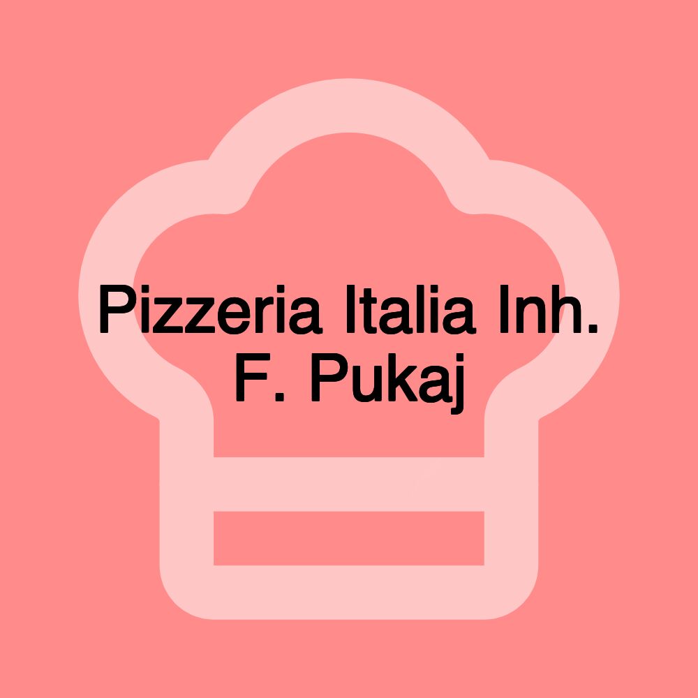 Pizzeria Italia Inh. F. Pukaj