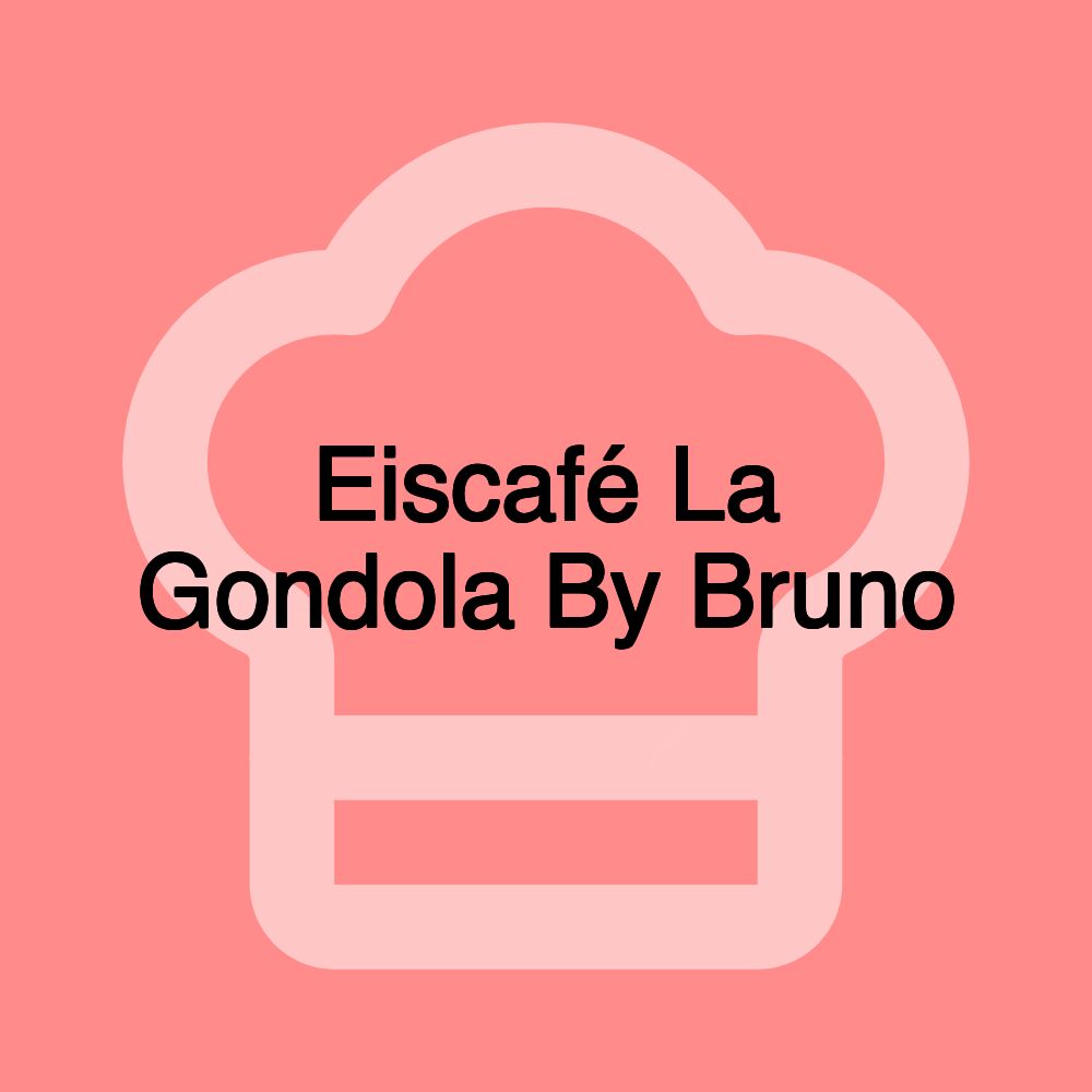 Eiscafé La Gondola By Bruno