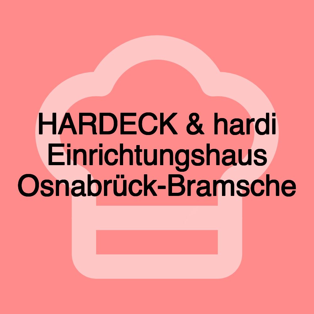 HARDECK & hardi Einrichtungshaus Osnabrück-Bramsche