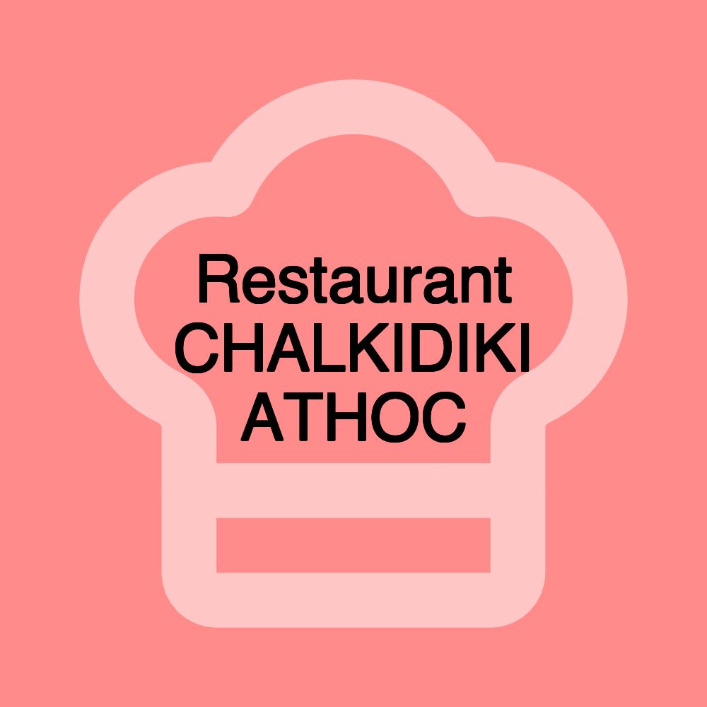 Restaurant CHALKIDIKI ATHOC