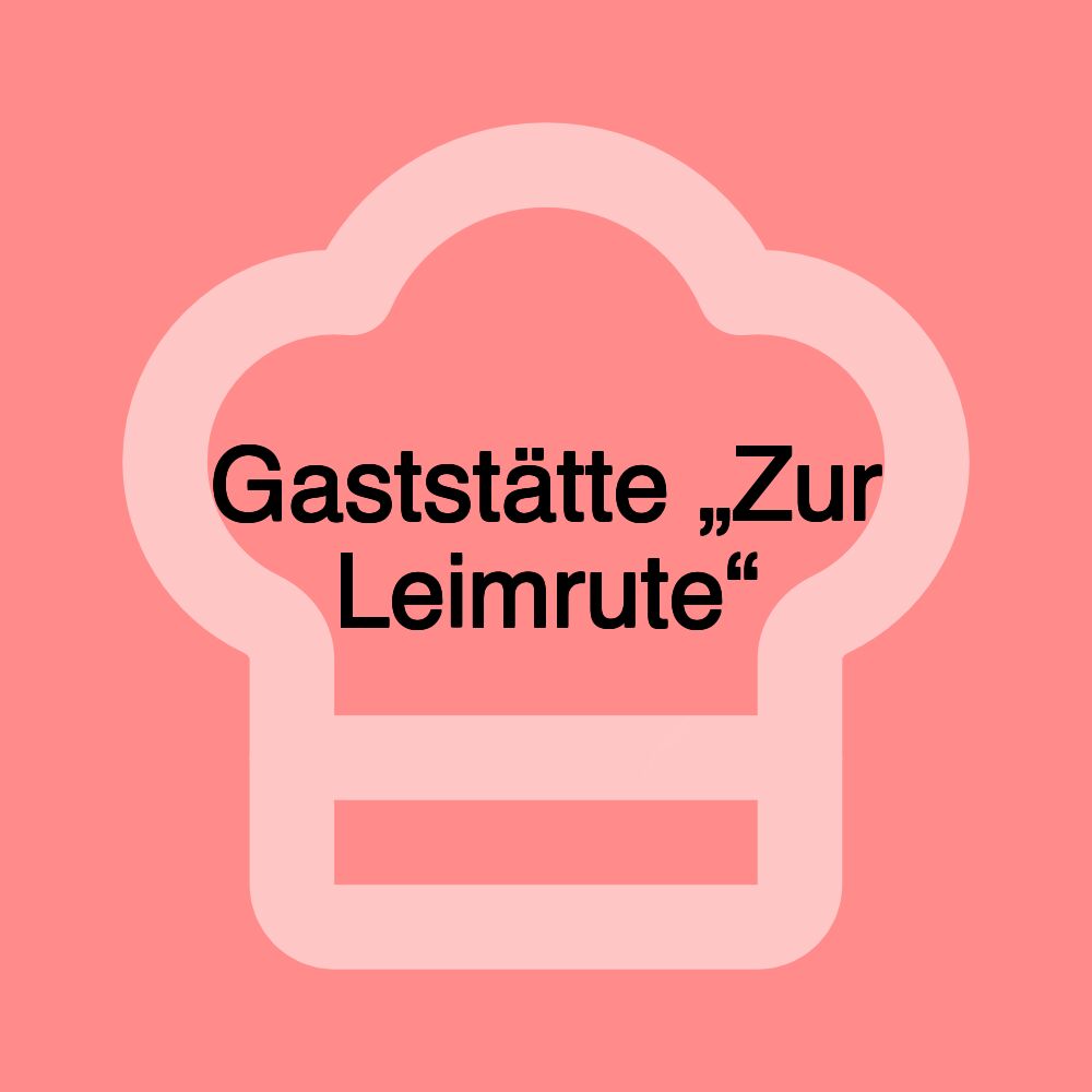 Gaststätte „Zur Leimrute“