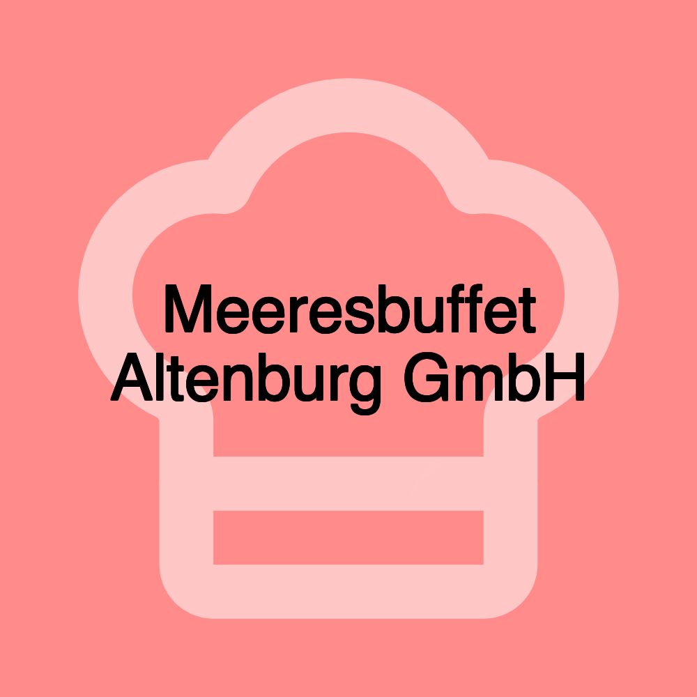 Meeresbuffet Altenburg GmbH