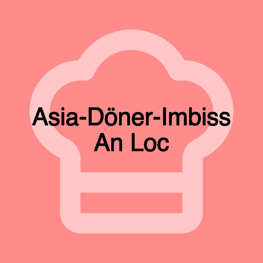 Asia-Döner-Imbiss An Loc