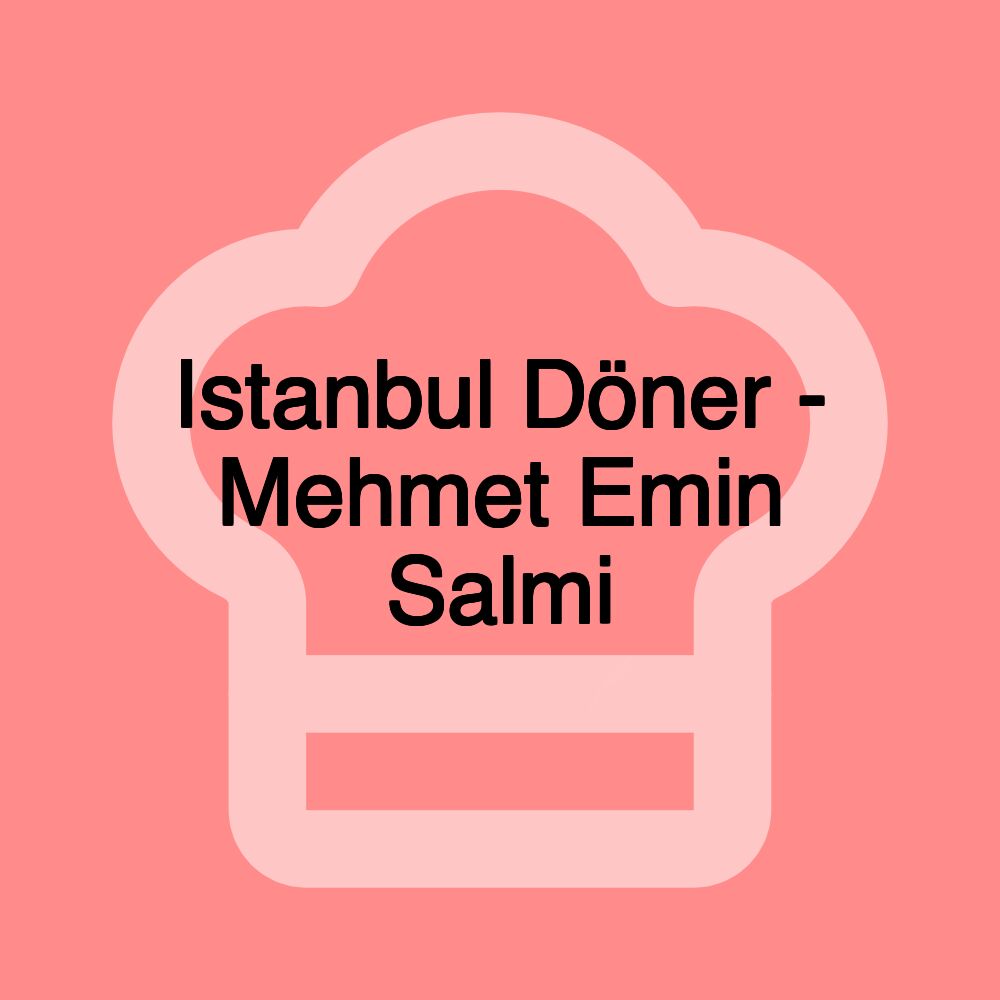 Istanbul Döner - Mehmet Emin Salmi