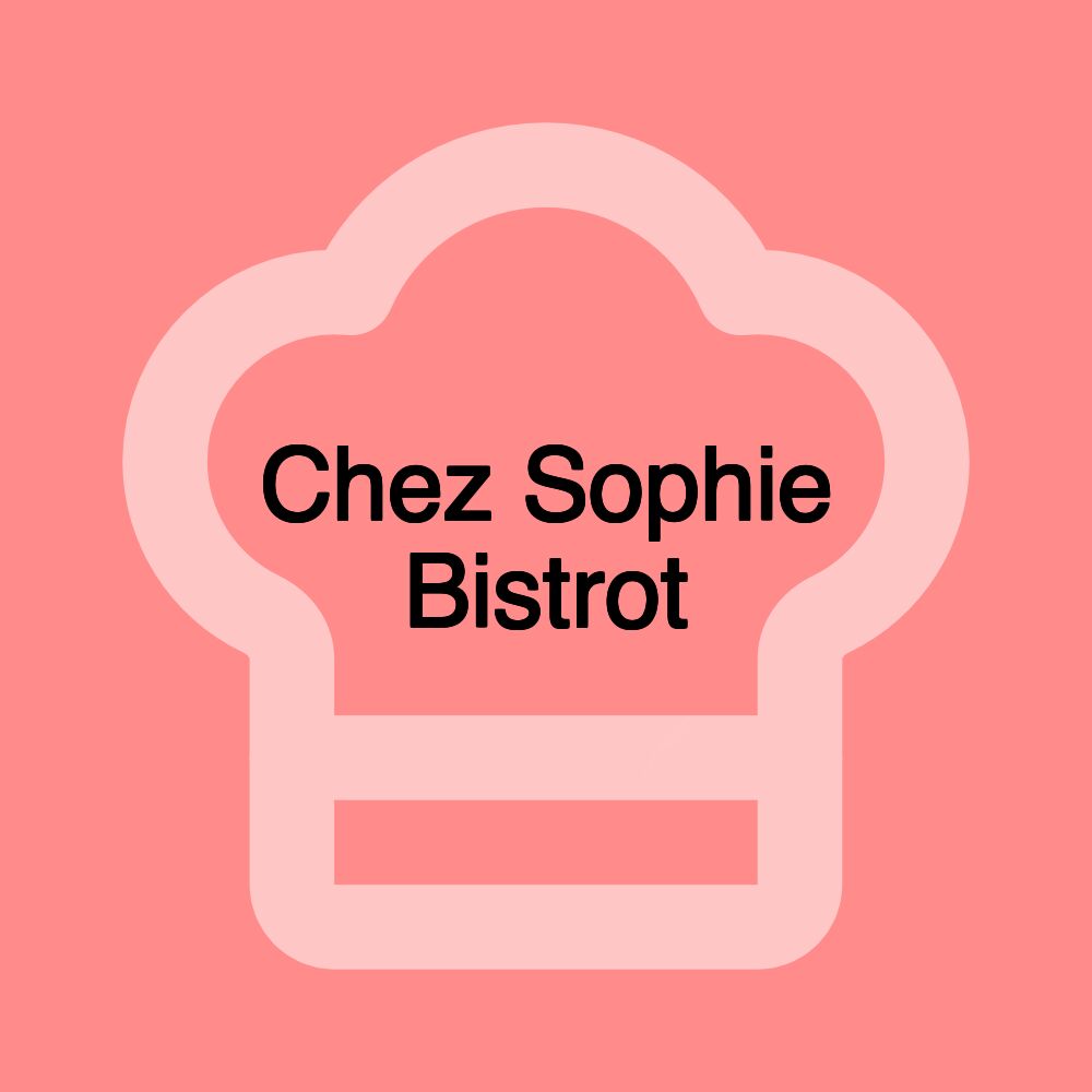 Chez Sophie Bistrot