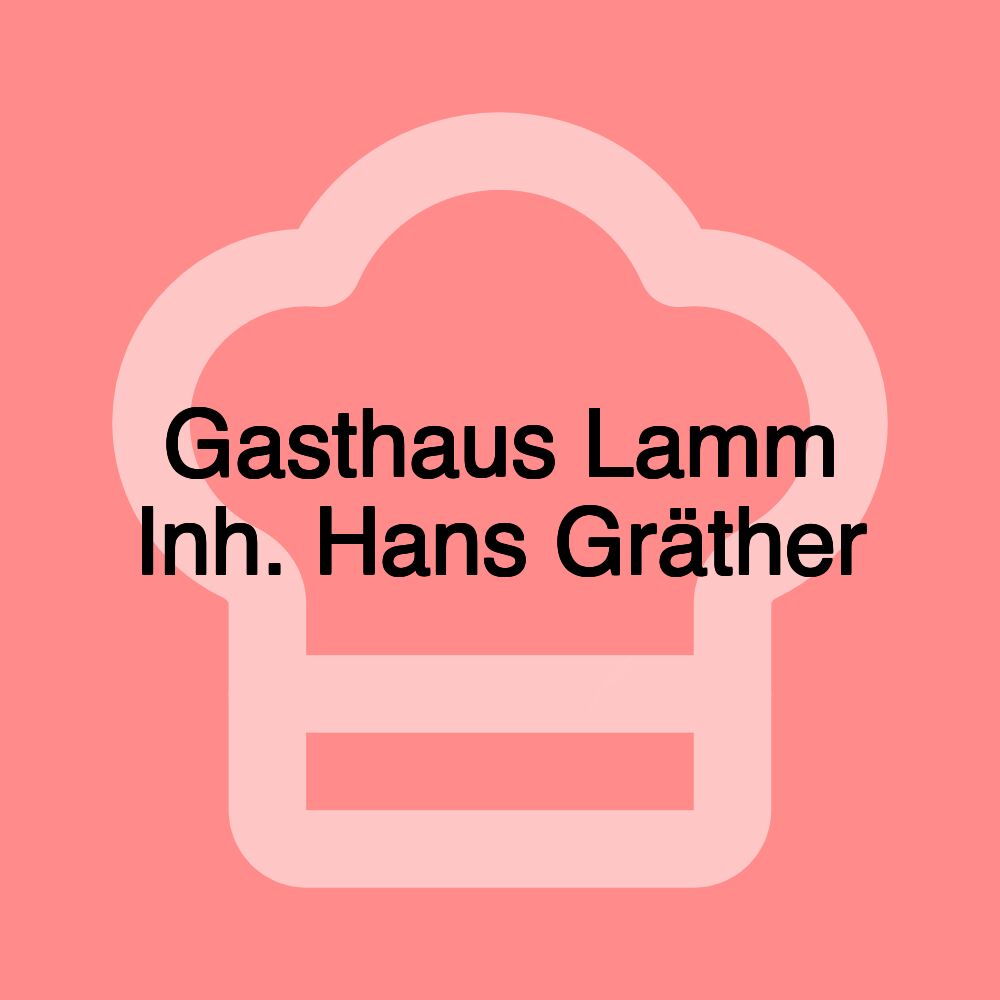 Gasthaus Lamm Inh. Hans Gräther