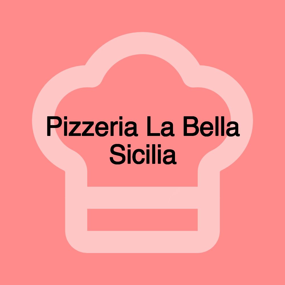 Pizzeria La Bella Sicilia