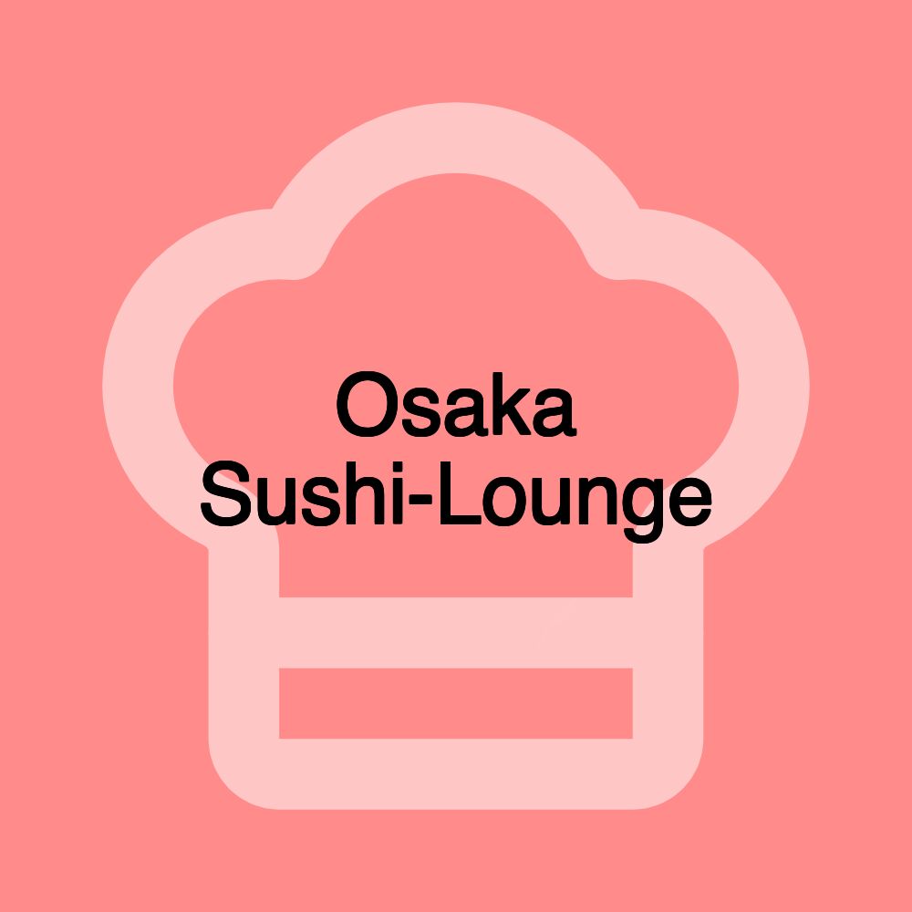 Osaka Sushi-Lounge