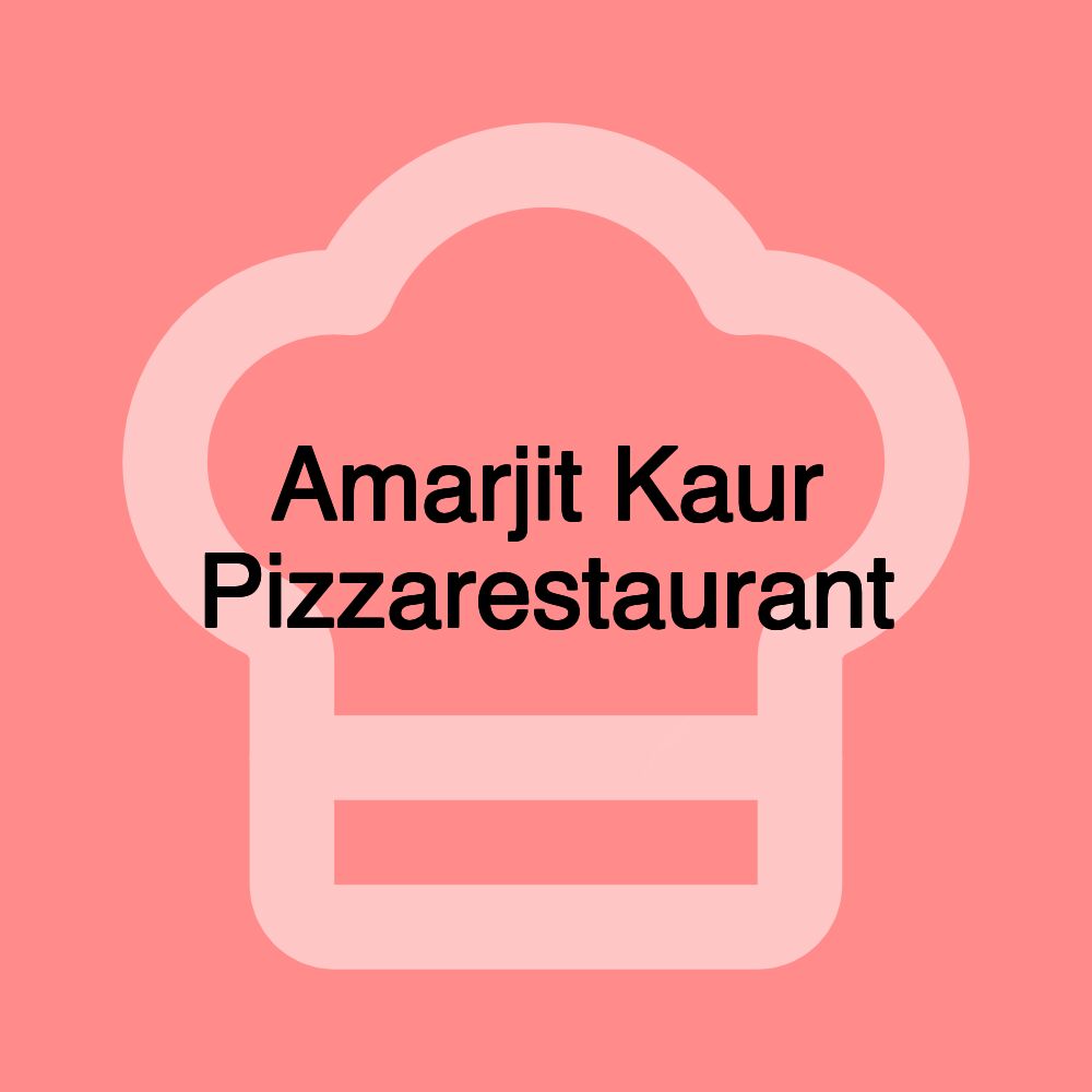 Amarjit Kaur Pizzarestaurant