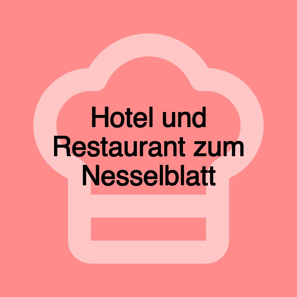 Hotel und Restaurant zum Nesselblatt