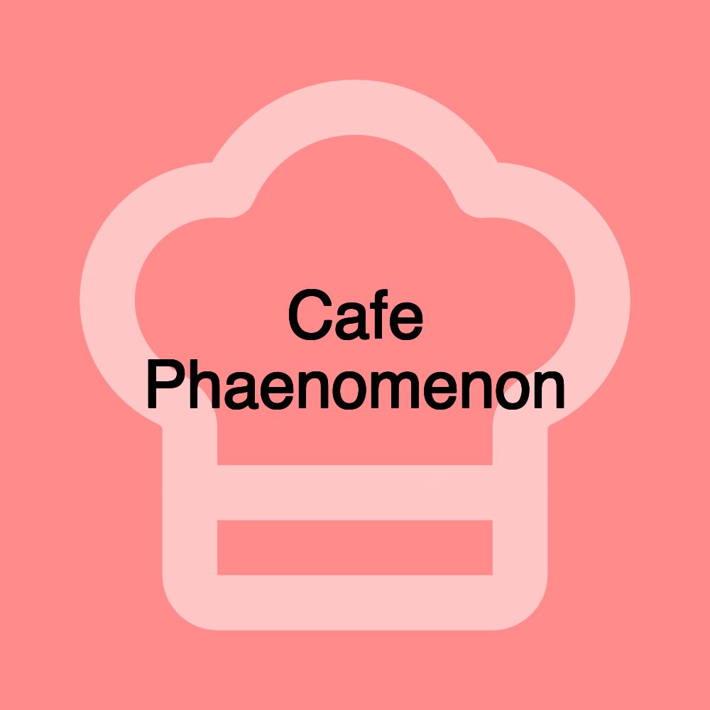 Cafe Phaenomenon