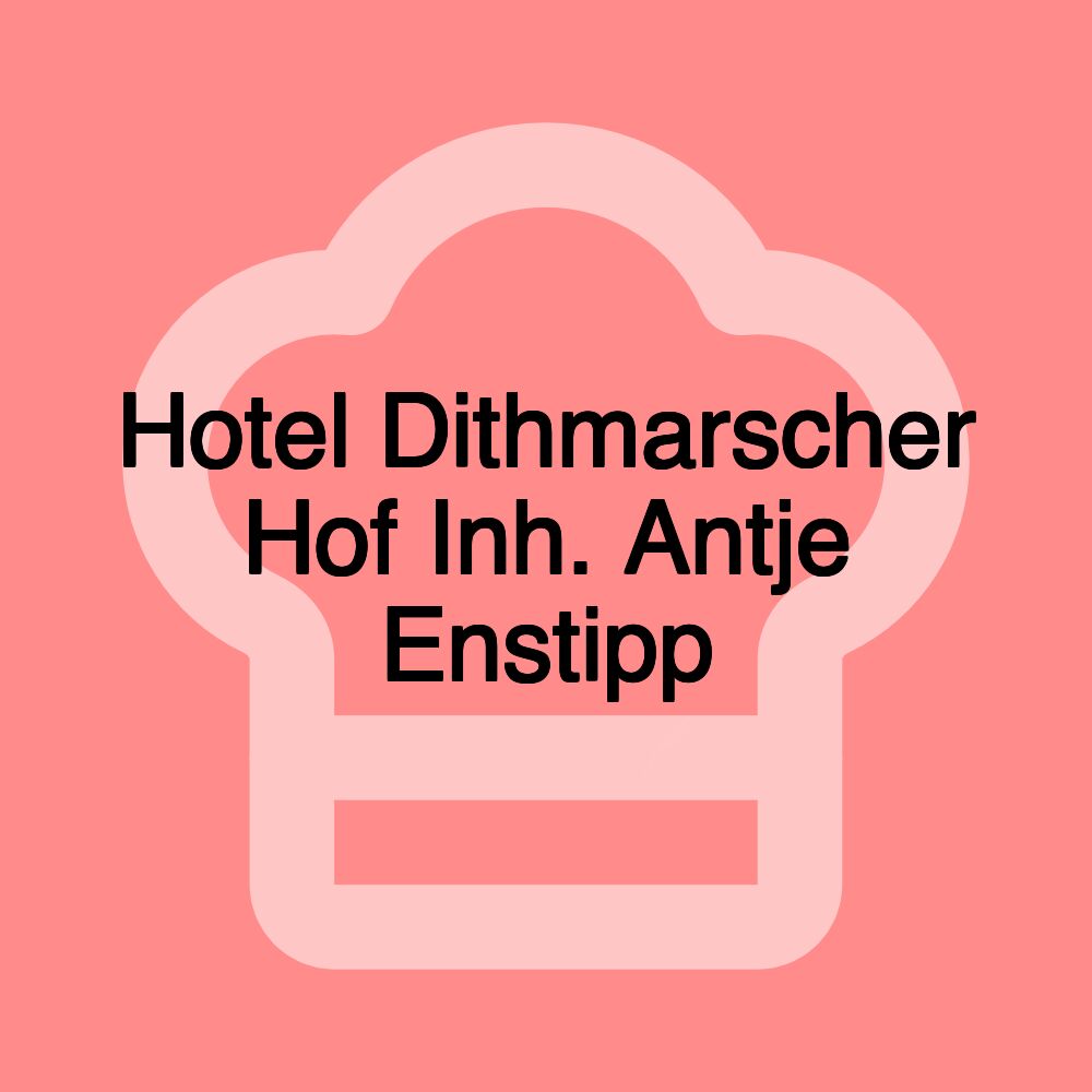 Hotel Dithmarscher Hof Inh. Antje Enstipp