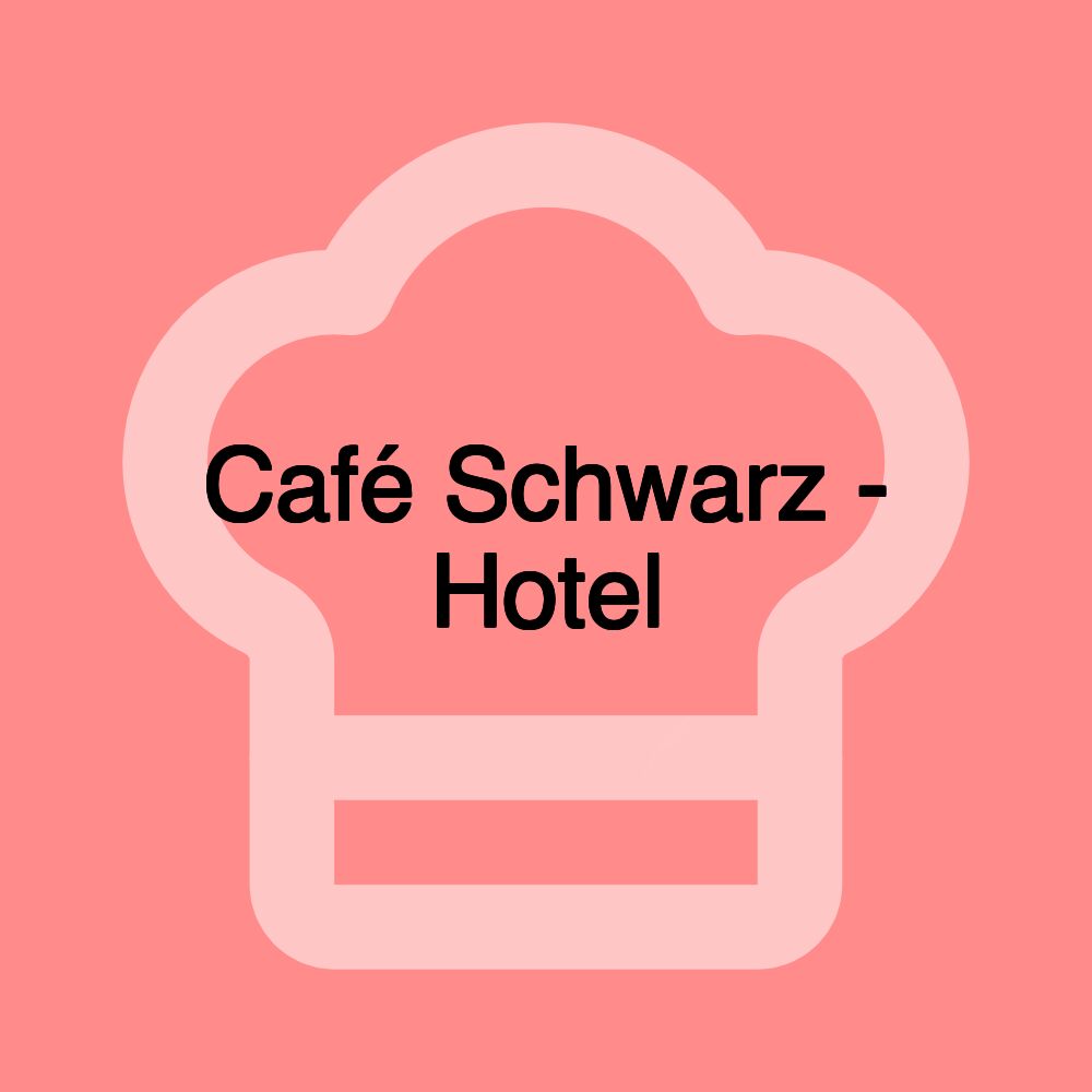 Café Schwarz - Hotel