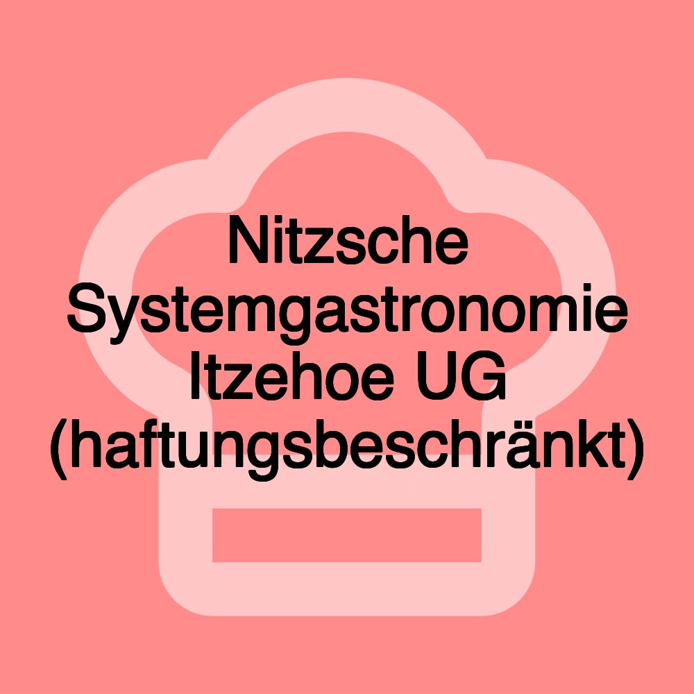 Nitzsche Systemgastronomie Itzehoe UG (haftungsbeschränkt)