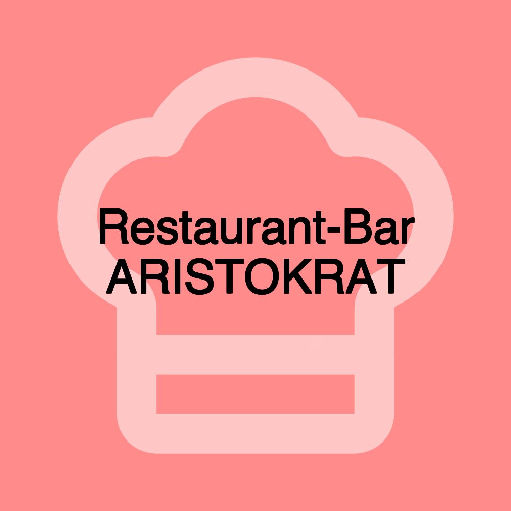 Restaurant-Bar ARISTOKRAT