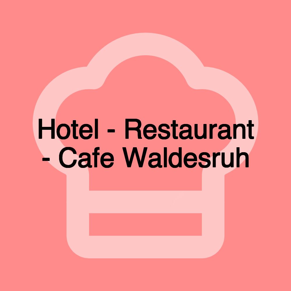 Hotel - Restaurant - Cafe Waldesruh