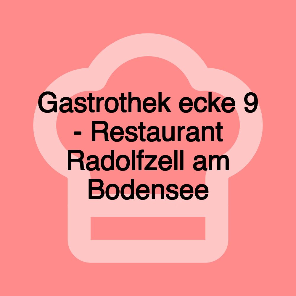 Gastrothek ecke 9 - Restaurant Radolfzell am Bodensee