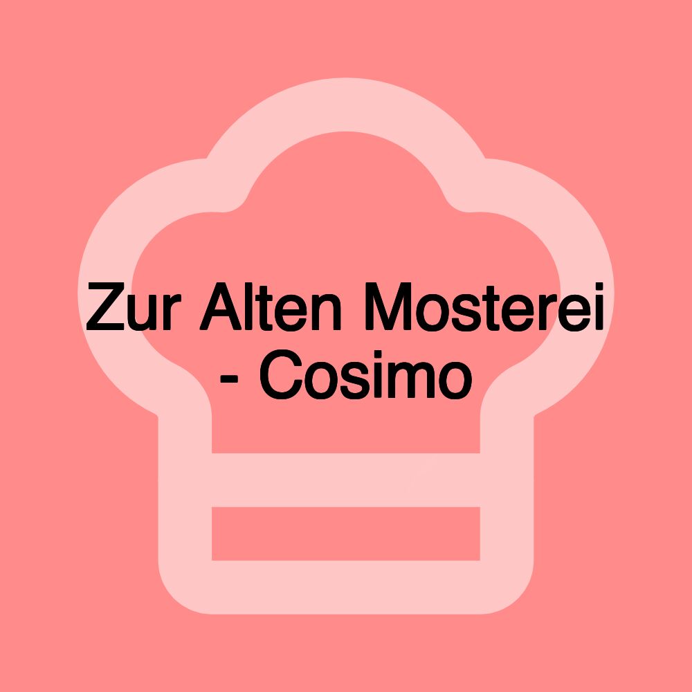 Zur Alten Mosterei - Cosimo