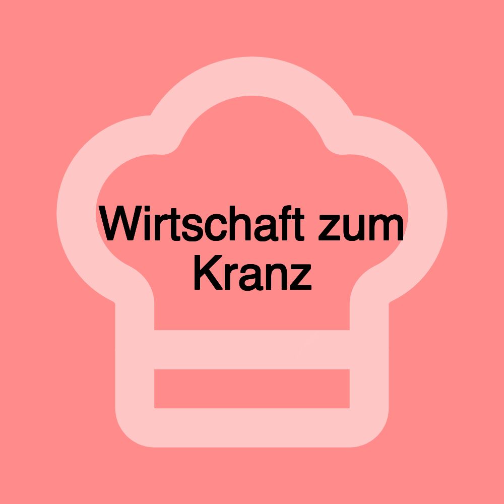 Wirtschaft zum Kranz