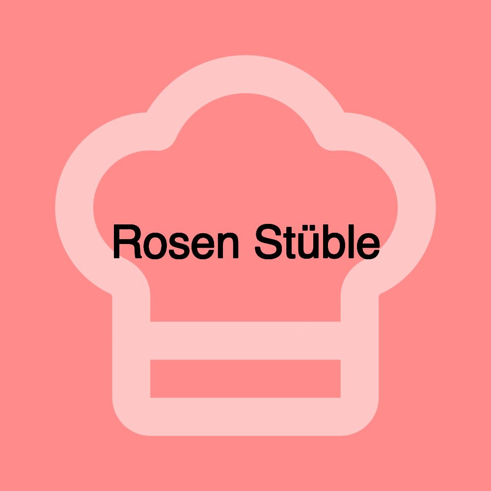 Rosen Stüble