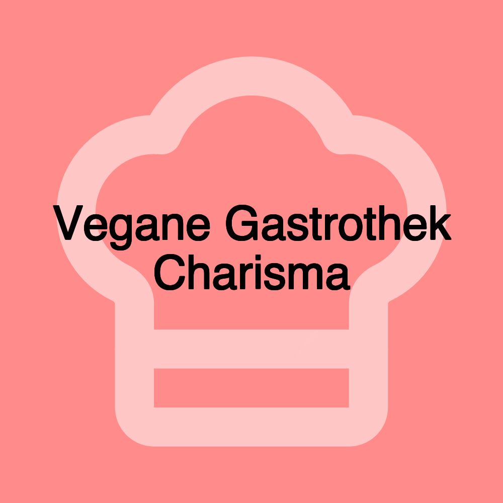 Vegane Gastrothek Charisma