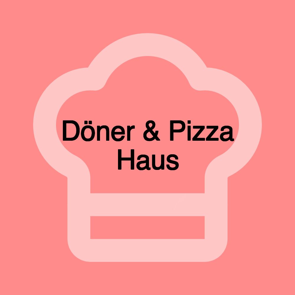 Döner & Pizza Haus