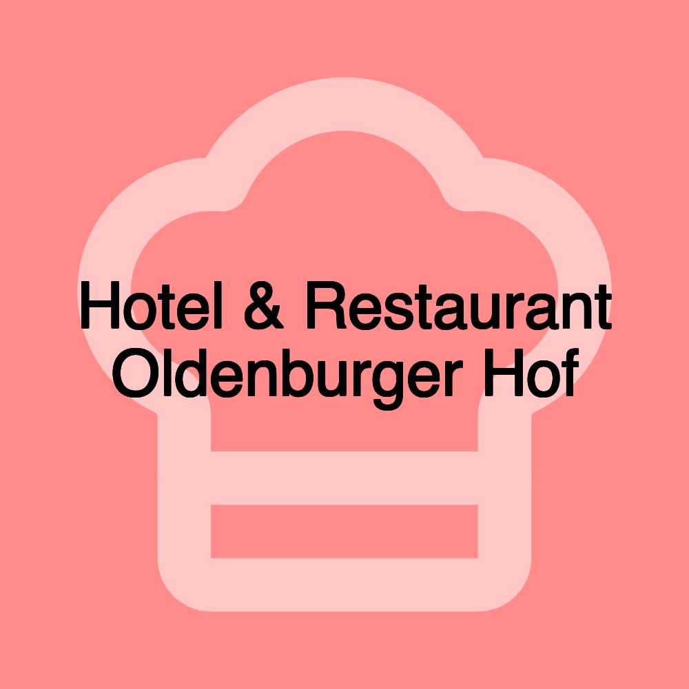 Hotel & Restaurant Oldenburger Hof