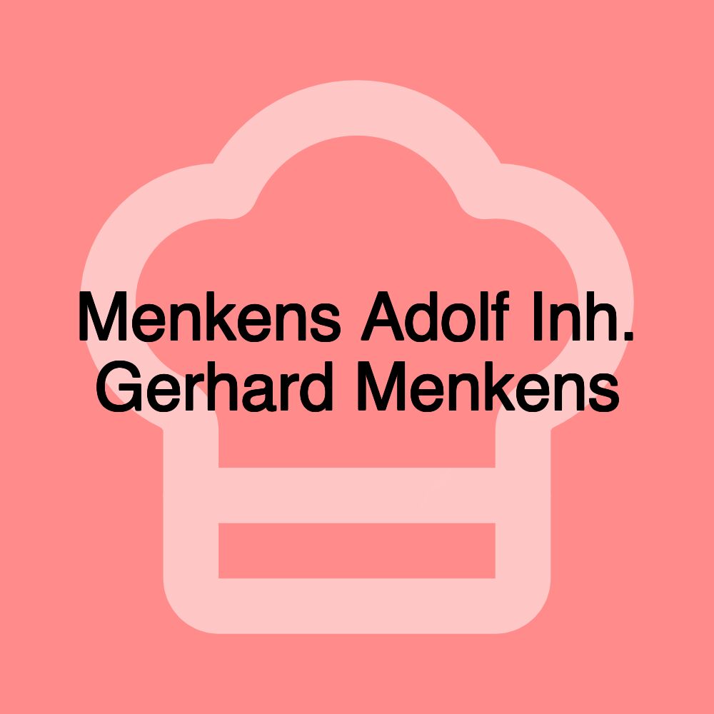 Menkens Adolf Inh. Gerhard Menkens