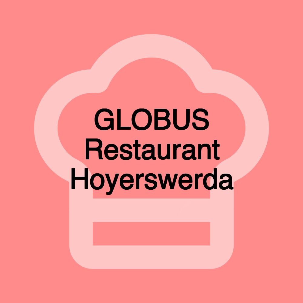 GLOBUS Restaurant Hoyerswerda