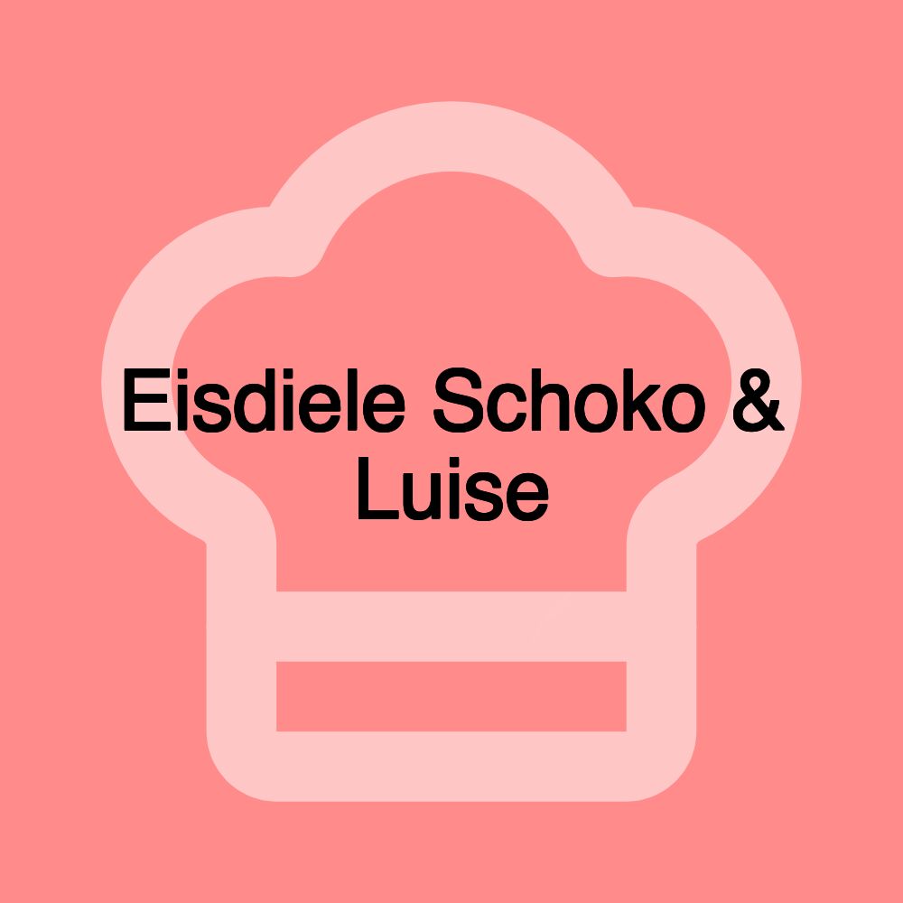 Eisdiele Schoko & Luise