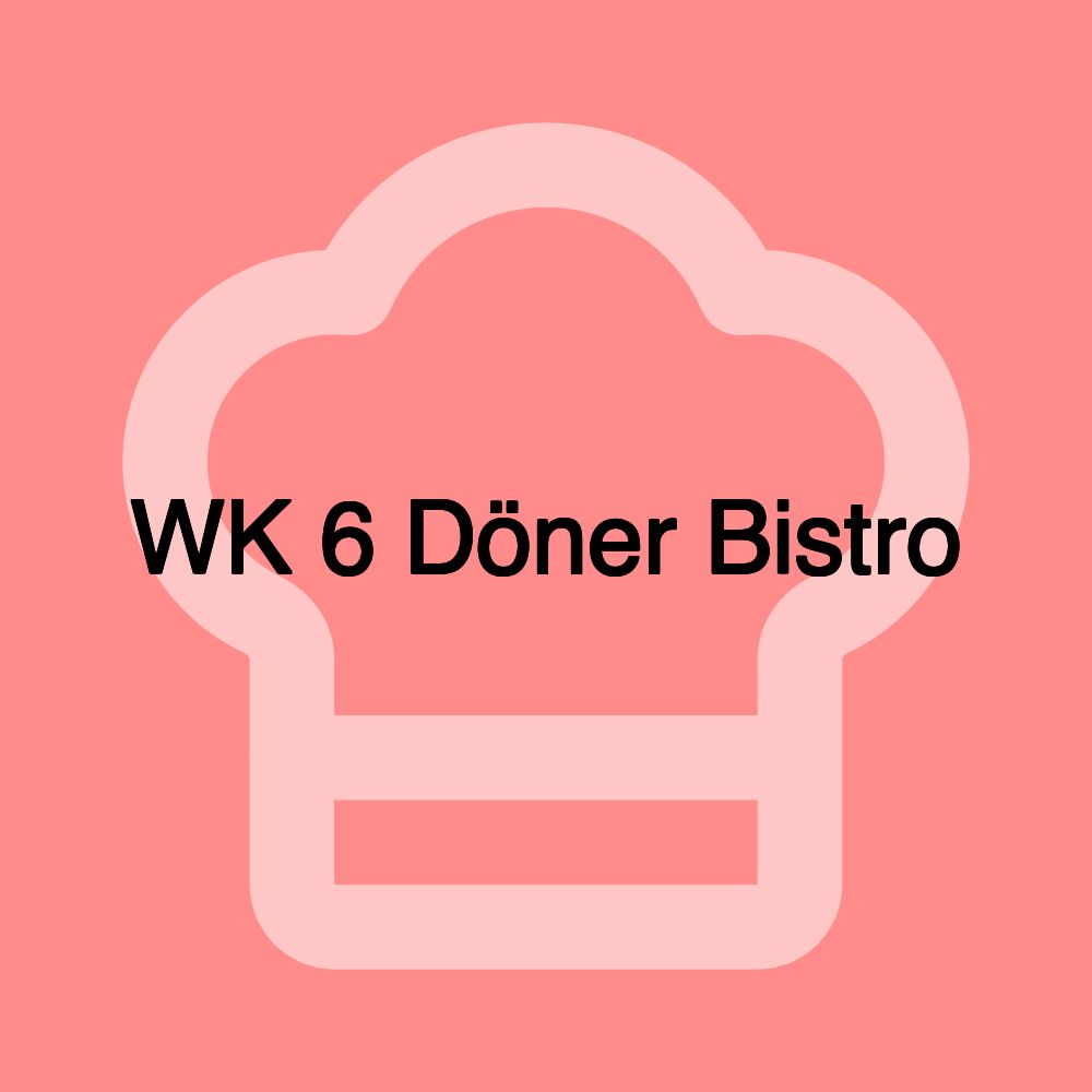 WK 6 Döner Bistro