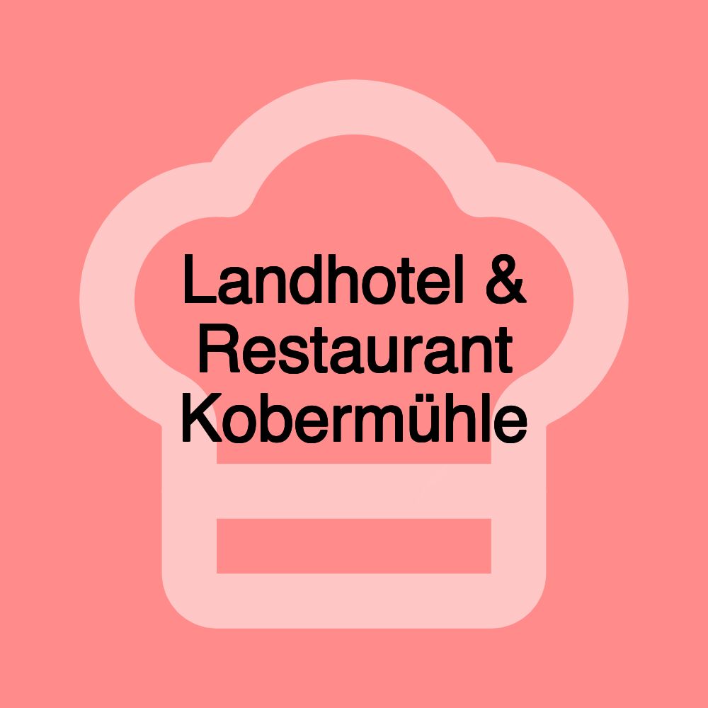 Landhotel & Restaurant Kobermühle