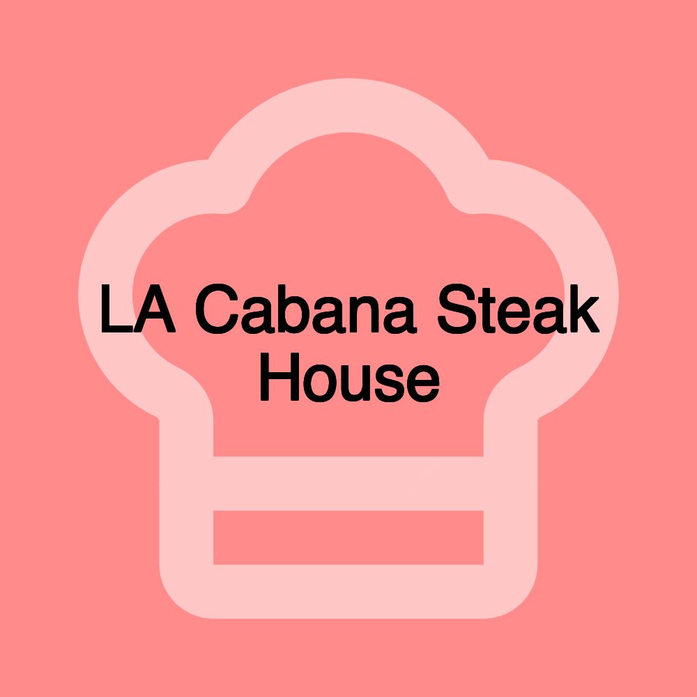 LA Cabana Steak House